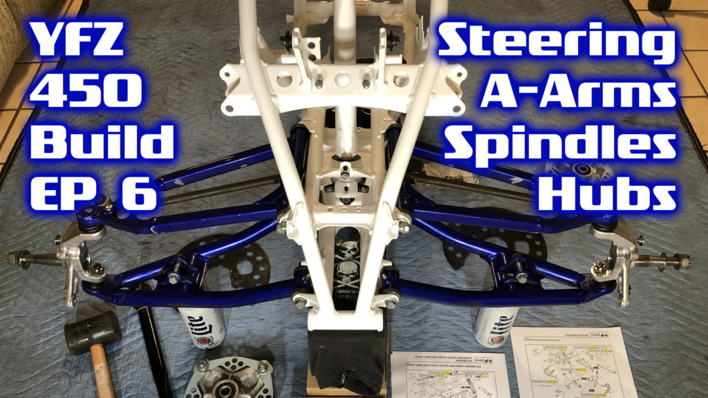 Yamaha YFZ450 Build Assembly – Frame, Steering Stem, A-Arms, knuckles, Tie Rods, Spindles